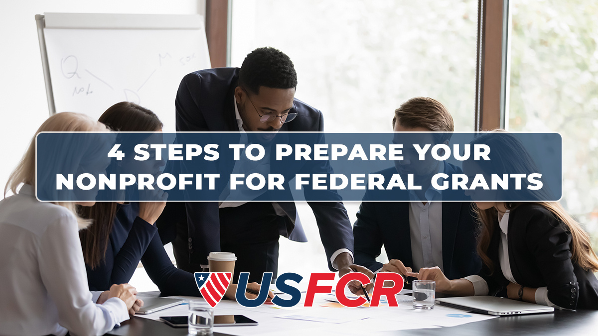 4 Steps to Prepare Your Nonprofit for Federal Grants